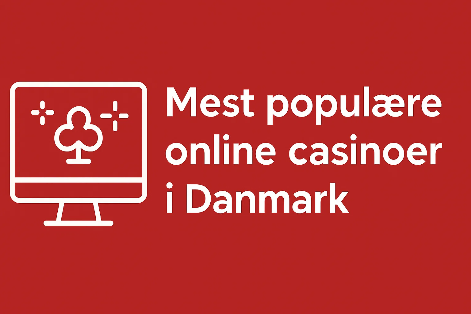 Mest populære online casinoer i Danmark
